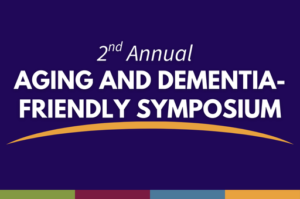 2nd annual AGING AND DEMENTIA-FRIENDLY SYMPOSIUM on blurple background